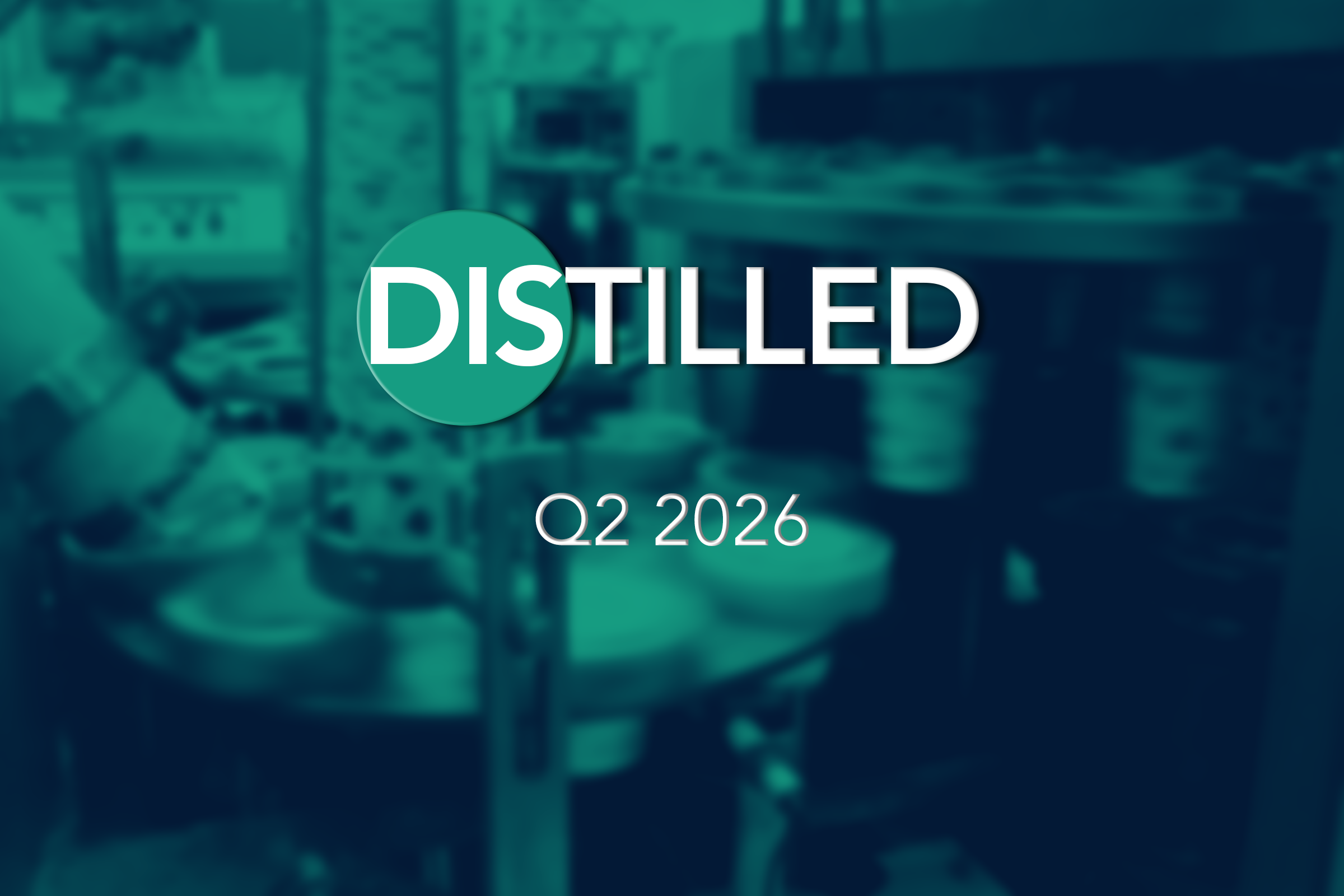 Distilled: Q2 2026